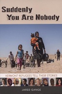 Suddenly You Are Nobody: Vermont Refugees Tell Their Stories